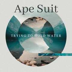 Trying To Hold Water