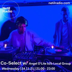 Co-Select w/ Angel D'Lite b2b Local Group - Netil Radio 24.11.2021