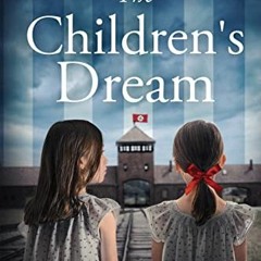 Access EBOOK 💌 The Children's Dream (The Auschwitz Twins Series) by  Roberta Kagan [