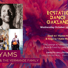 Ecstatic Oakland - Live at Sweets (w: Aba Diop & Yermande Fam) -  Wednesday 10-15-25