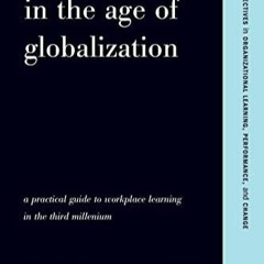 [READ DOWNLOAD] HRD in the Age of Globalization: A Practical Guide To Workplace Learning In