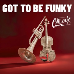 ChilouX - Got to Be Funky