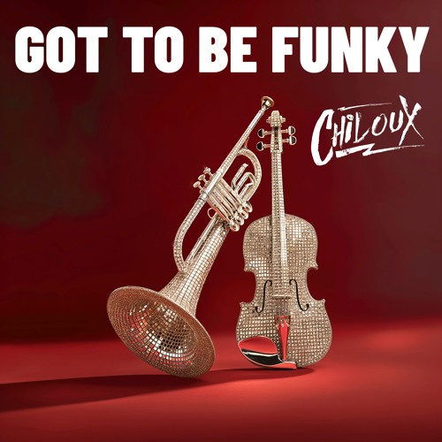ChilouX - Got to Be Funky