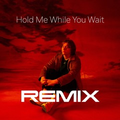 Hold Me While You Wait Remix Feat. Livingston