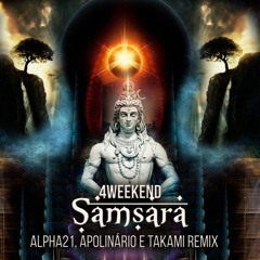 4weekend - Samsara (Alpha21, Apolinário E Takami Remix) FREE DOWNLOAD