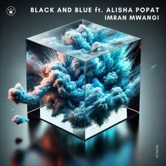 Imran Mwangi - Black And Blue ft. Alisha Popat [Extended Mix] [Warn The Neighbors]