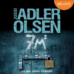« 7m2 » de Jussi Adler Olsen lu par Julien Chatelet