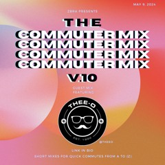 The Commuter Mix: Volume 10 - Guest Mix w/ THEE-O