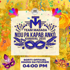 NOU PA KAPAB ANKO  TEAM MADADA KANAVAL 2025
