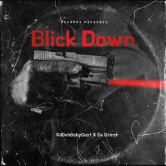 Blick Down (ft. De Grinch)