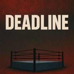 Deadline Entrance Theme