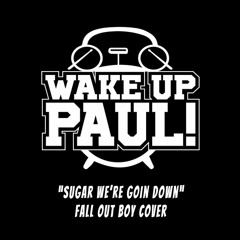 Sugar We're Goin Down (Fall Out Boy Cover)