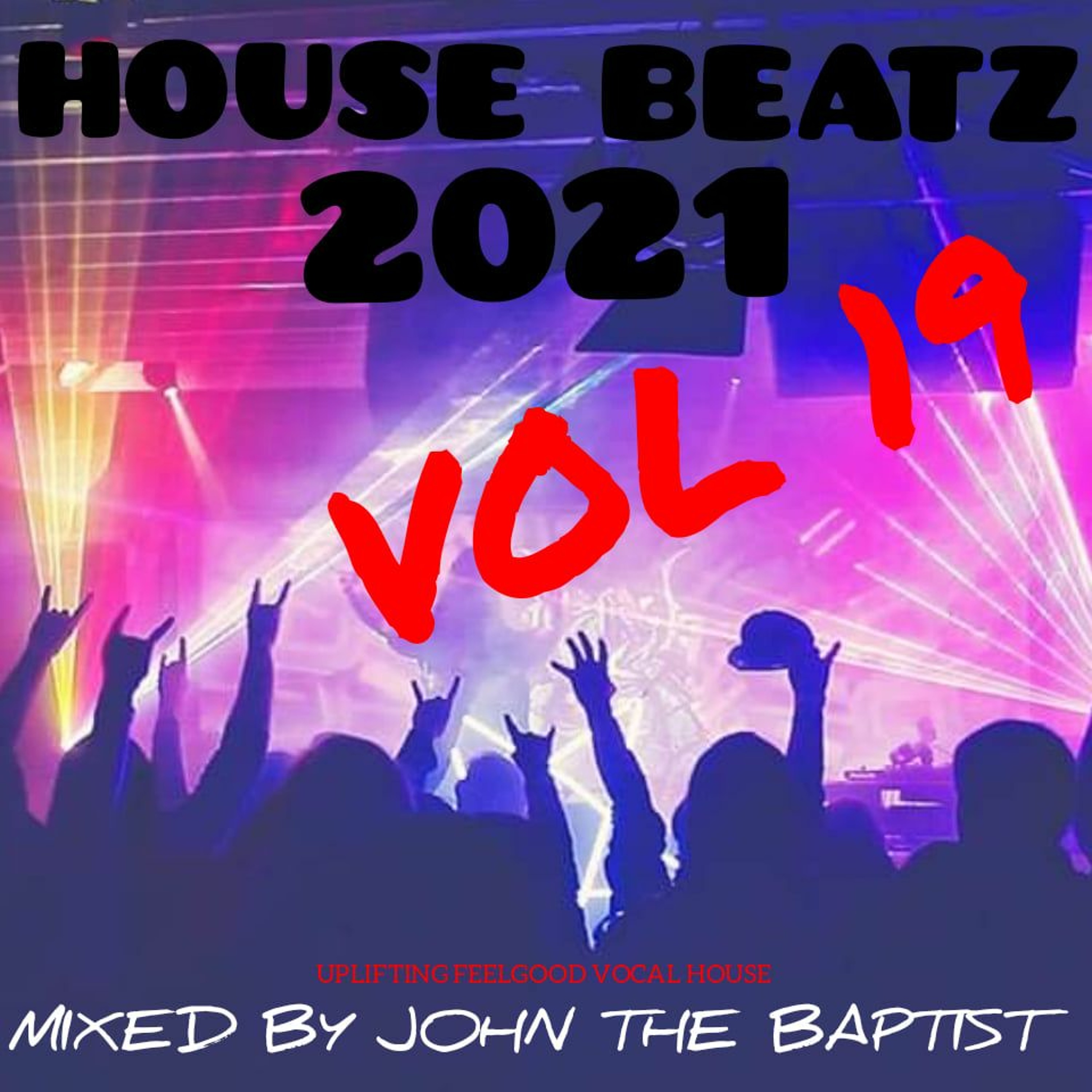 House Beatz 2021 Vol 19 Mixed By John The Baptist episode artwork