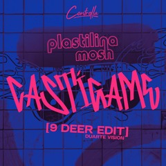 Plastillina Mosh - Castígame (9 DEER EDIT) [Duarte Visión] / Controlla