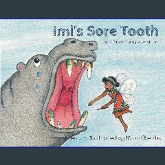 [READ] ⚡ Imi's Sore Tooth: An African Fairy Adventure Book [PDF]