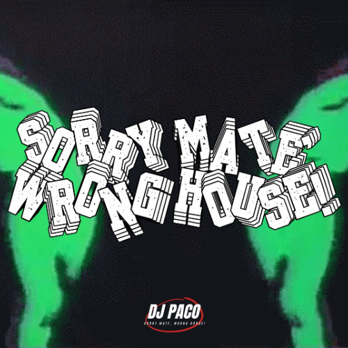 SORRY MATE, WRONG HOUSE! #10