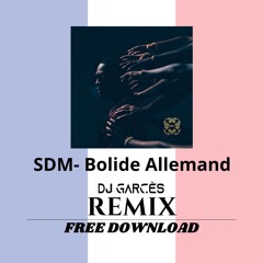 SDM - Bolide Allemand (Garcès Remix) FREE DOWNLOAD