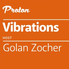 GOLAN ZOCHER - VIBRATIONS EP 033 / MAR 2022 / PROTON RADIO SHOW