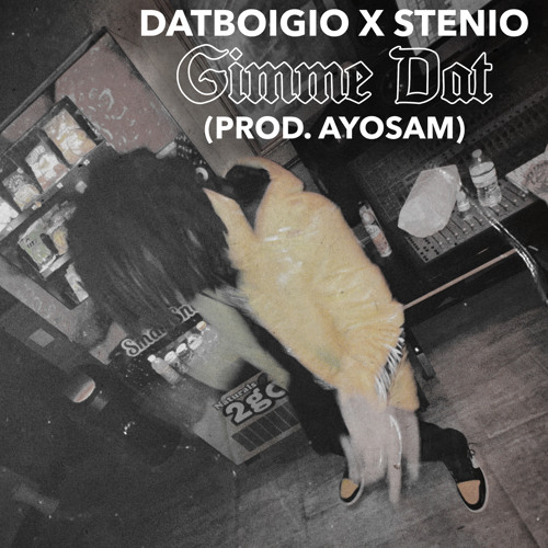 Gimme Dat (feat. Stenio)