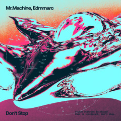 [PREMIERE] Mr.Machine, EDMMARO - Don't Stop