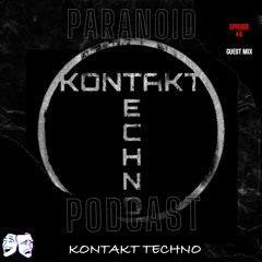 Paranoid [Podcast - Guest mix #44] Kontakt Techno