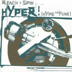 Reach & Spin - Hyper! (Hype The Funk) (Stanton Warriors Remix, 2001)