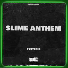 TCO Tonio - Slime  Anthem (original)