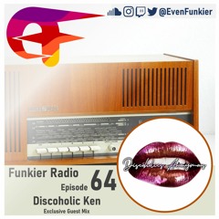 Funkier Radio Episode 64 - Discoholic Ken Guest Mix