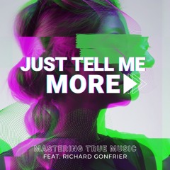 Just Tell Me More - MTM feat. Richard Gonfrier