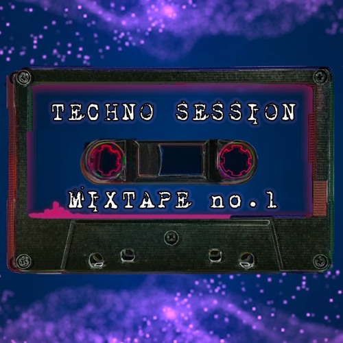 TECHNO SESSION MIXTAPE No.1