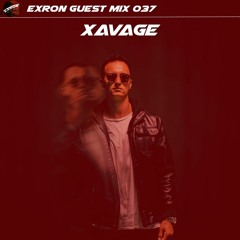 Exron Exclusive Guest Mix 037: XAVAGE