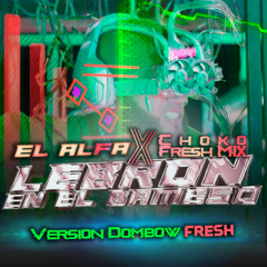 El Alfa X Choko Fresh Mix - Lebron En El Bameso (Version Dombow Fresh)