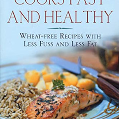Read EBOOK ✅ The Gluten-Free Gourmet Cooks Fast and Healthy: Wheat-Free and Gluten-Fr
