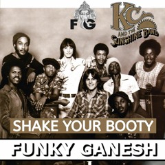 KC & The Sunshine Band - Shake Your Booty (Funky Ganesh RETouch)