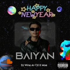 DJ Wine Ar-T,K K Moe -Happy New Year - Baiyan Mashup (Free Download)