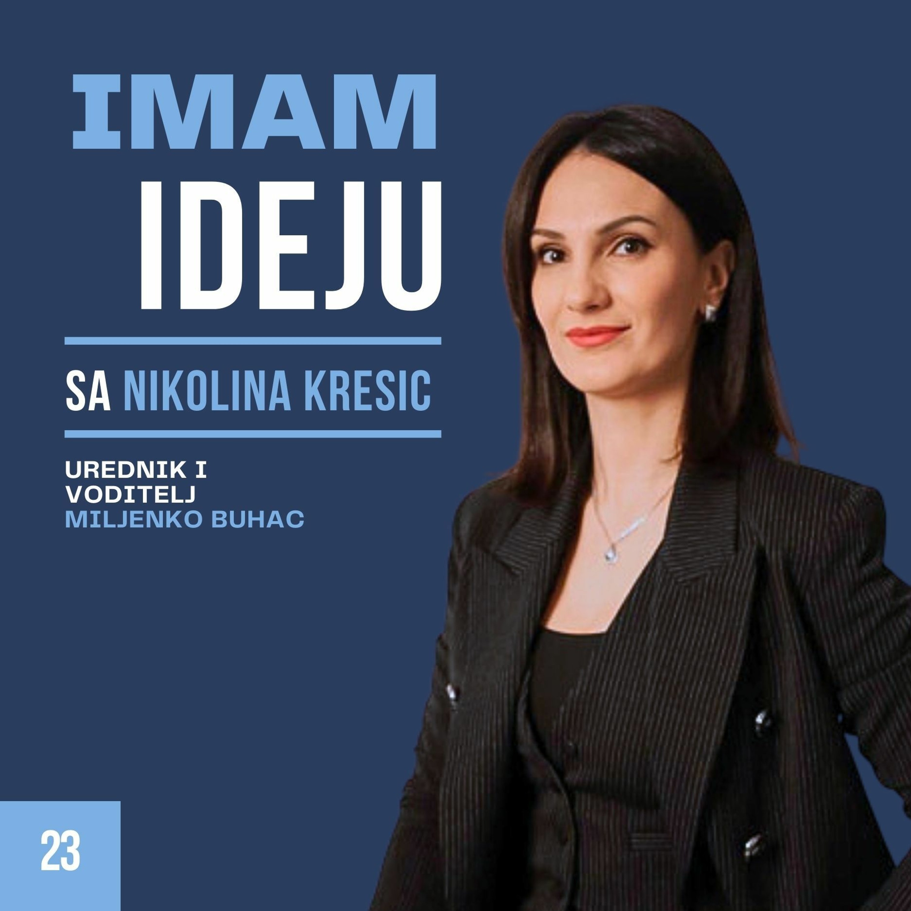 IMAM IDEJU 23# |  NIKOLINA KREŠIĆ episode artwork