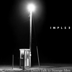 DONT TALK TO STRANGE MEN (Original Mix)
