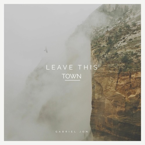 Leave this town - Gabriel Jon [OUT ON SPOTIFY]