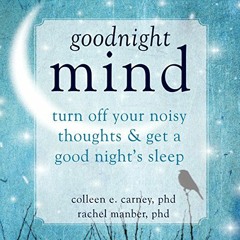 [VIEW] EBOOK 📂 Goodnight Mind: Turn off Your Noisy Thoughts and Get a Good Night's S