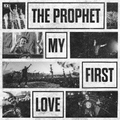 The Prophet - My First Love (2K18)