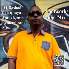 Juke Footwork Mix Remembering DJ Rashad Oct. 9,1979 - Apr. 26,2014