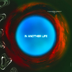 IN ANOTHER LIFE (with Young Famous Ayz)