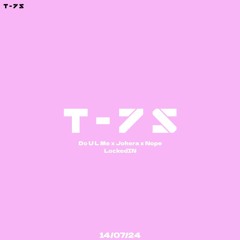 Do U L Me x Johera x Nope - T-7s