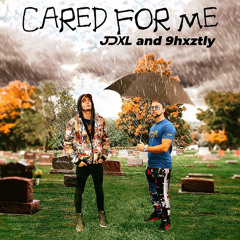 Cared For Me (9hxztly x JDXL)