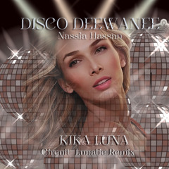 Disco Deewanee (Kika Luna Circuit Lunatic Remix Pers) - Nassia Hassan