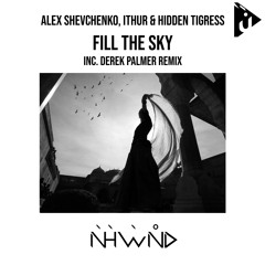 Alex Shevchenko, Ithur & Hidden Tigress - Fill The Sky (Derek Palmer Remix) [Preview]