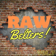 Raw Belters 7