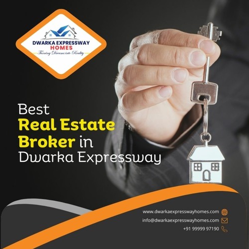 Stream Best Real Estate Brokers In Dwarka Expressway by DWARKA
