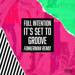 Full Intention - Set To Groove (Funkerman Remix)