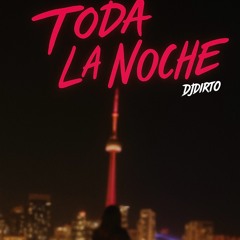 Toda La Noche - DJDIRTO